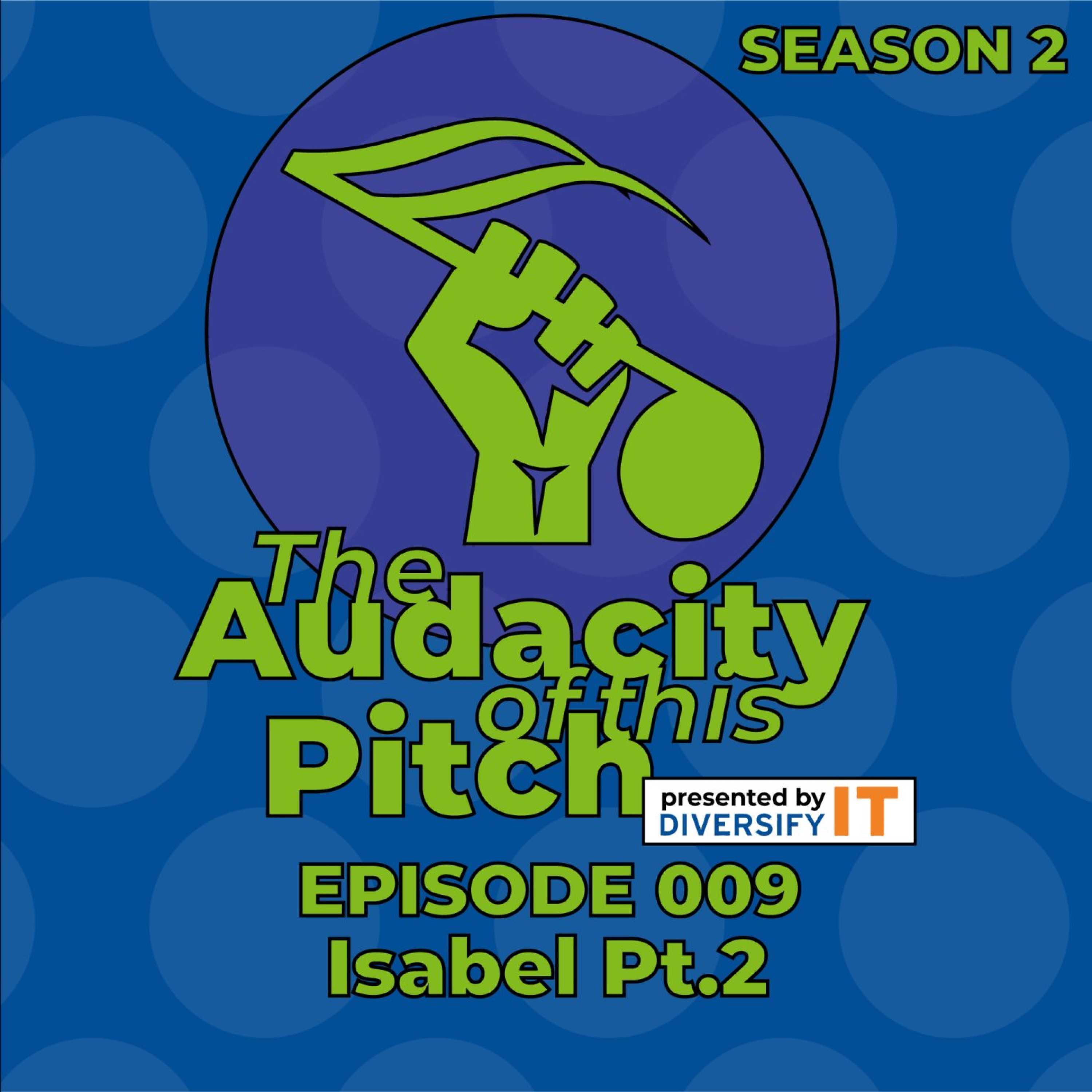 The Audacity Of This Pitch Podcast Presented By Duke DiversifyIT