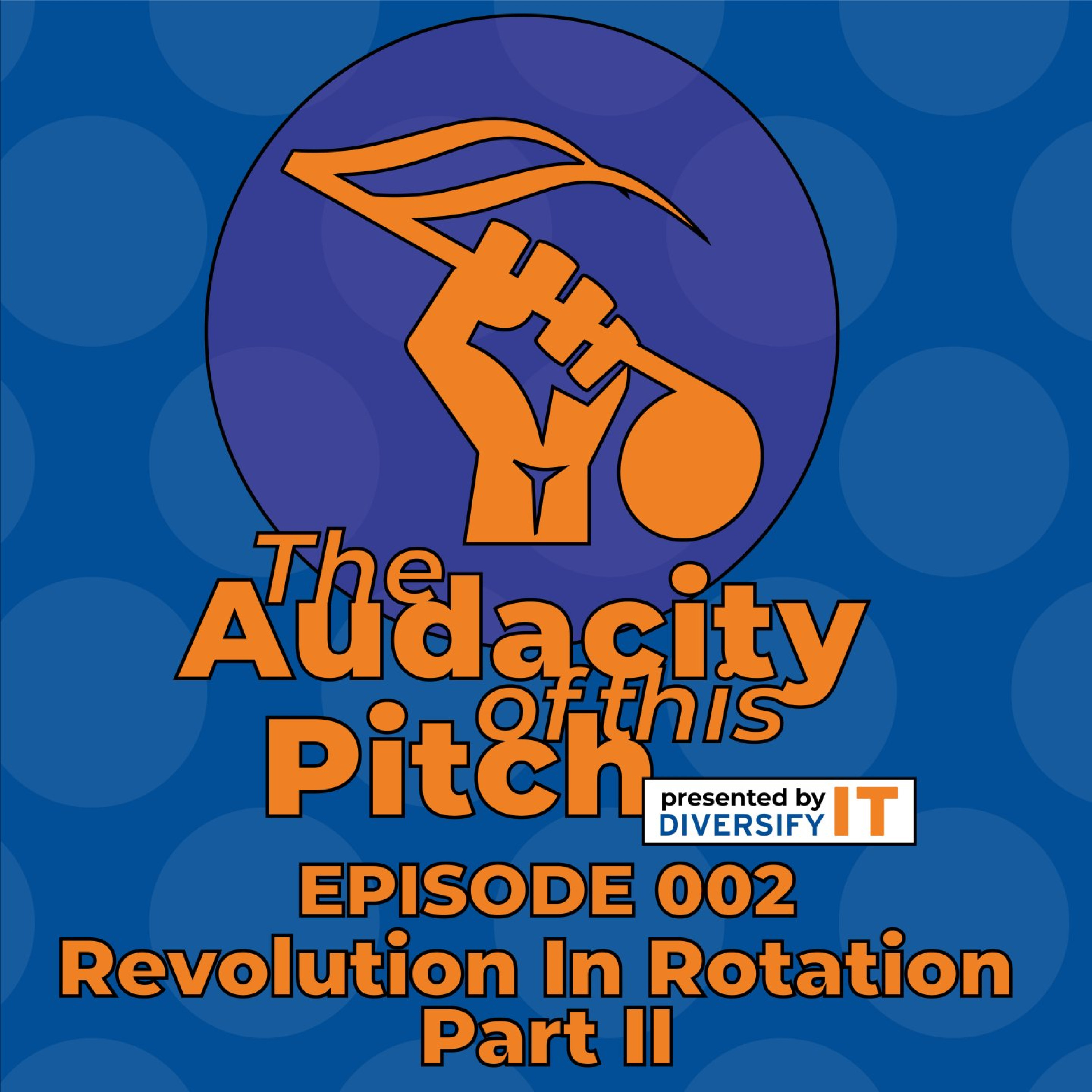 The Audacity Of This Pitch Podcast Presented By Duke DiversifyIT