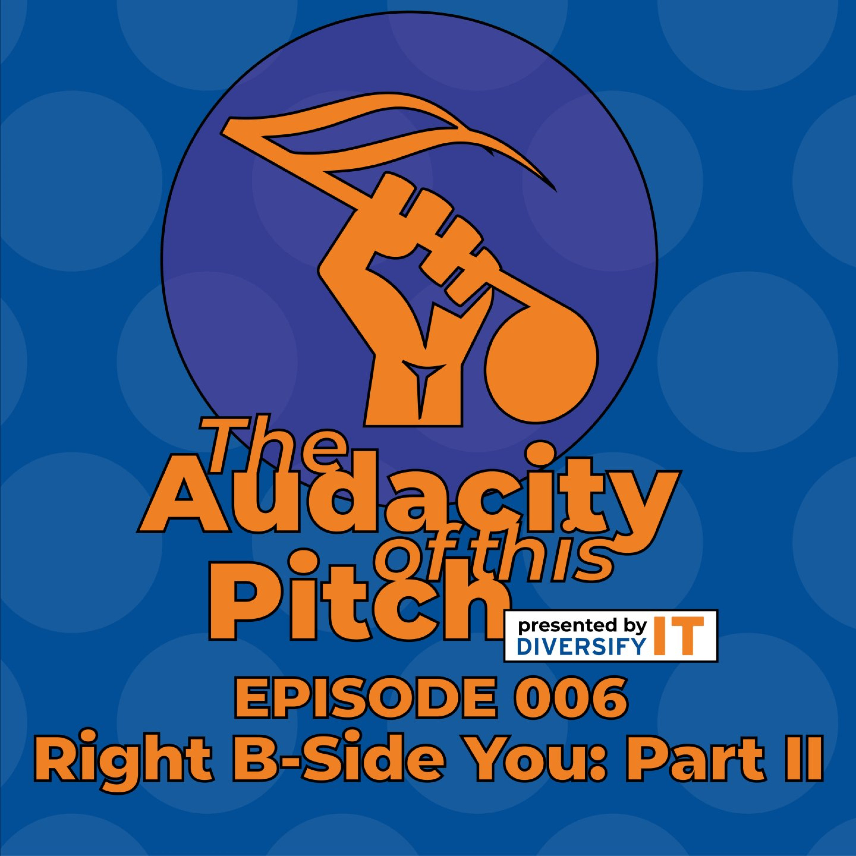 The Audacity Of This Pitch Podcast Presented By Duke DiversifyIT