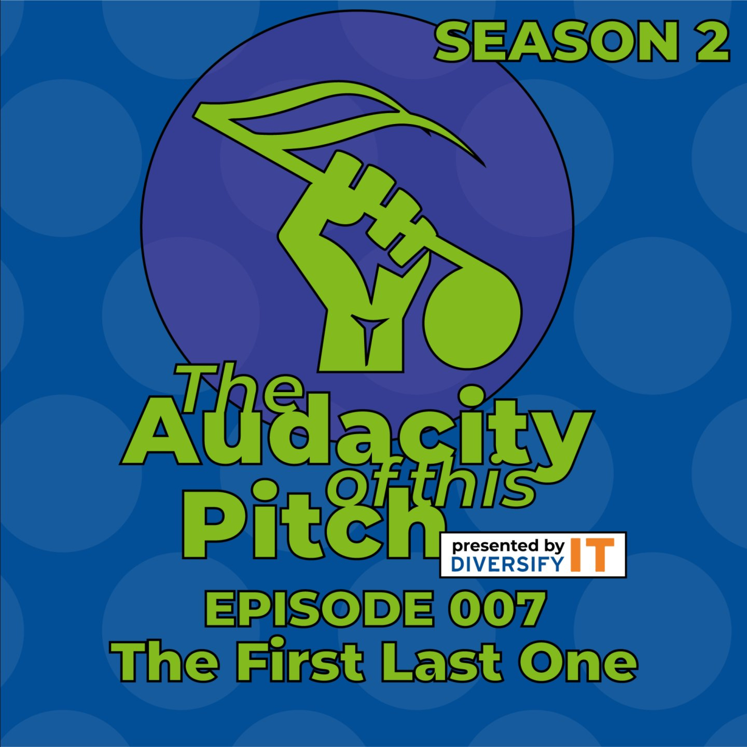 The Audacity Of This Pitch Podcast Presented By Duke DiversifyIT