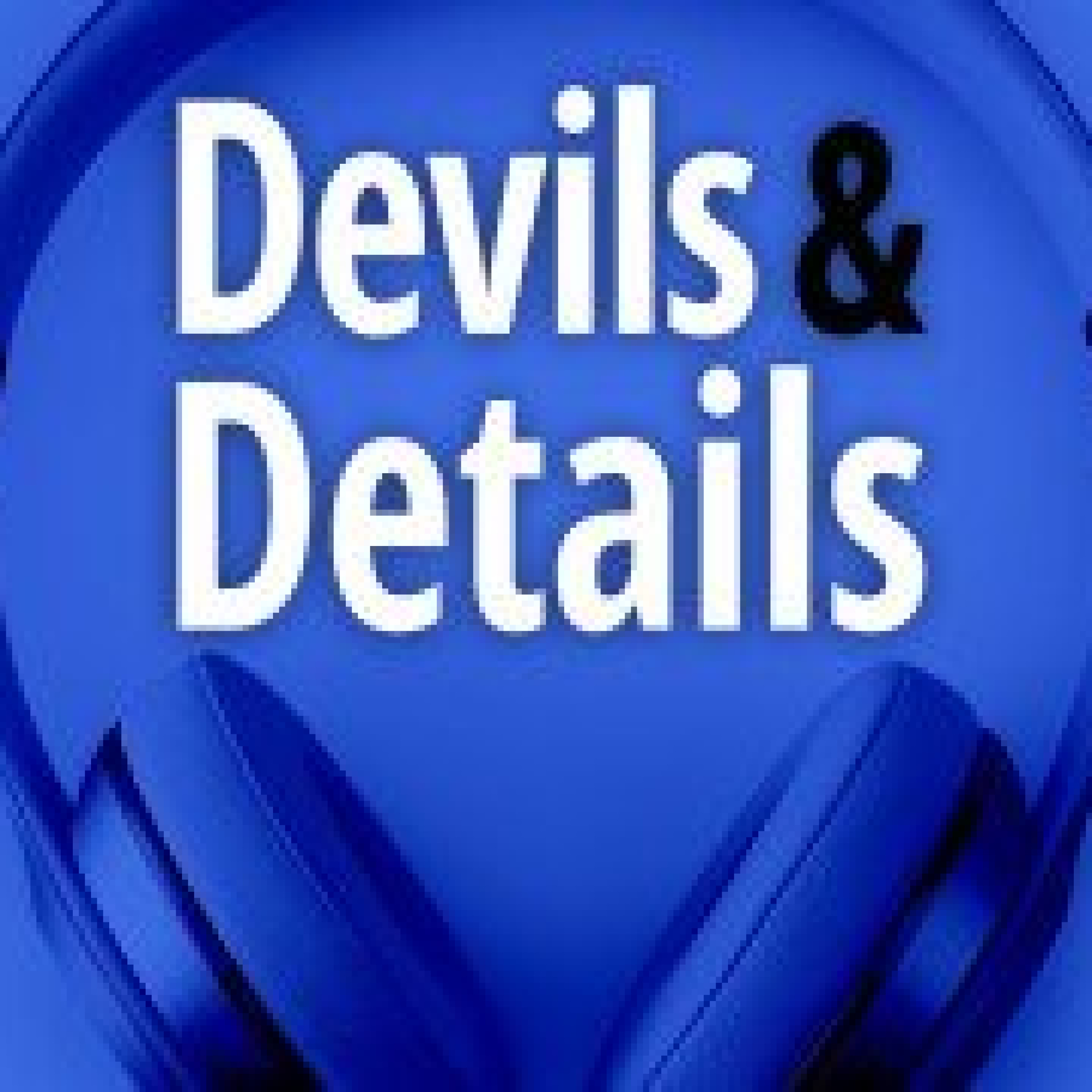 Devils and Details